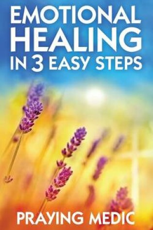 Cover of Emotional Healing in 3 Easy Steps