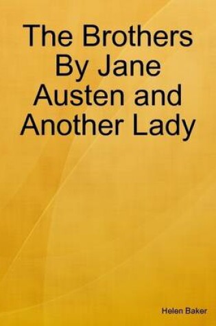 Cover of The Brothers by Jane Austen and Another Lady