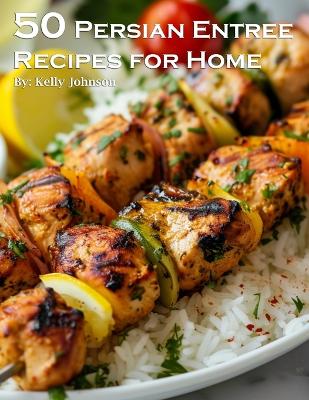 Book cover for 50 Persian Entree Recipes for Home