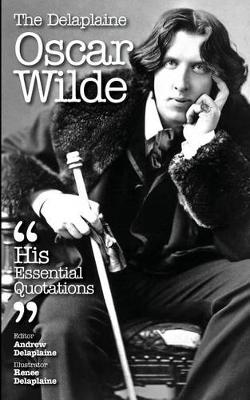 Book cover for The Delaplaine Oscar Wilde - His Essential Quotations