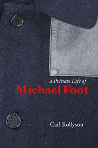 Cover of A Private Life of Michael Foot
