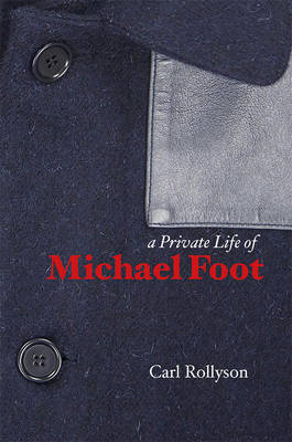 Book cover for A Private Life of Michael Foot