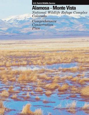 Book cover for Alamosa - Monte Vista National Wildlife Refuge Complex Comprehensive Conservation Plan