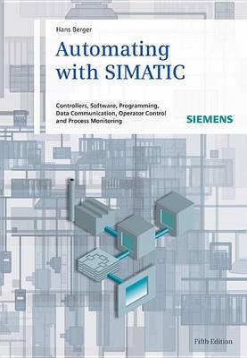 Book cover for Automating with Simatic: Controllers, Software, Programming, Data