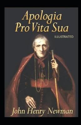 Book cover for Apologia Pro Vita Sua Illustrated