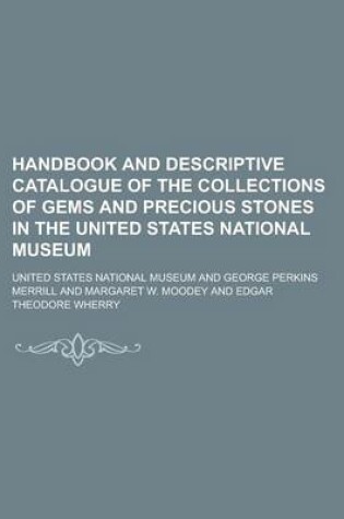 Cover of Handbook and Descriptive Catalogue of the Collections of Gems and Precious Stones in the United States National Museum