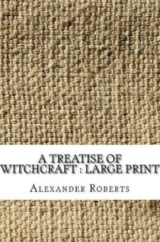 Cover of A Treatise of Witchcraft