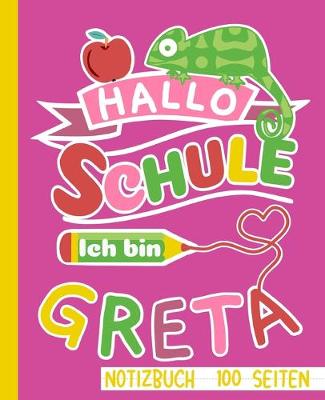 Book cover for Hallo Schule ich bin Greta Notizbuch 100 Seiten