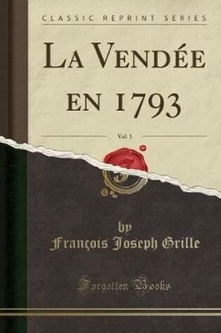 Cover of La Vendee En 1793, Vol. 1 (Classic Reprint)