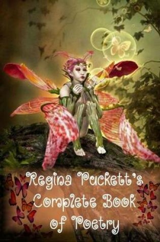 Cover of Regina Puckett's Complete Book of Poetry