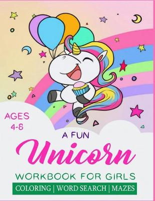 Book cover for A Fun Unicorn Workbook For Girls Ages 4-8