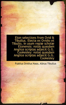 Book cover for Eton Selections from Ovid & Tibullus. Electa Ex Ovidio Et Tibullo, in Usum Regi Schol Etonensis