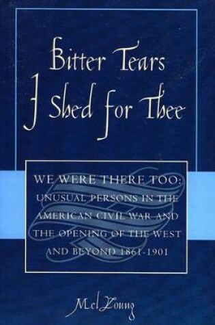 Cover of Bitter Tears I Shed for Thee