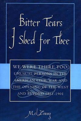 Book cover for Bitter Tears I Shed for Thee