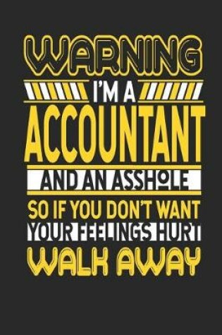 Cover of Warning I'm a Accountant and an Asshole So If You Don't Want Your Feelings Hurt Walk Away