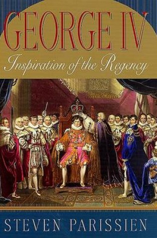 Cover of George IV: Inspiration of the Regency