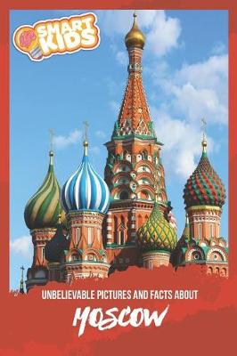 Book cover for Unbelievable Pictures and Facts About Moscow