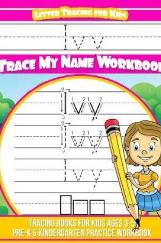 Cover of Ivy Letter Tracing for Kids Trace My Name Workbook