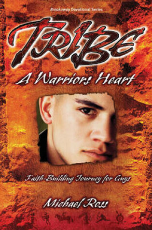 Cover of Tribe: A Warrior's Heart