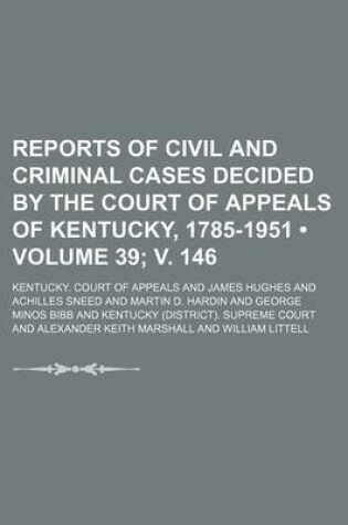 Cover of Reports of Civil and Criminal Cases Decided by the Court of Appeals of Kentucky, 1785-1951 (Volume 39; V. 146)