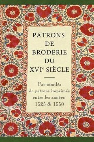 Cover of Patrons de broderie du XVIe siecle