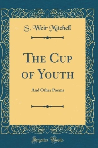 Cover of The Cup of Youth: And Other Poems (Classic Reprint)