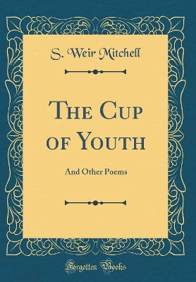 Book cover for The Cup of Youth: And Other Poems (Classic Reprint)