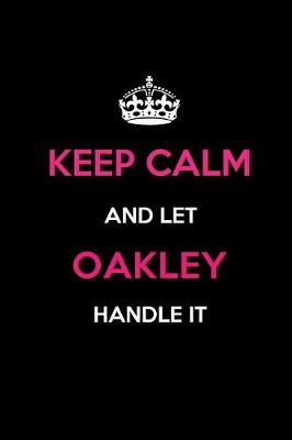 Book cover for Keep Calm and Let Oakley Handle It