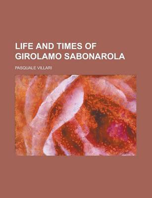 Book cover for Life and Times of Girolamo Sabonarola