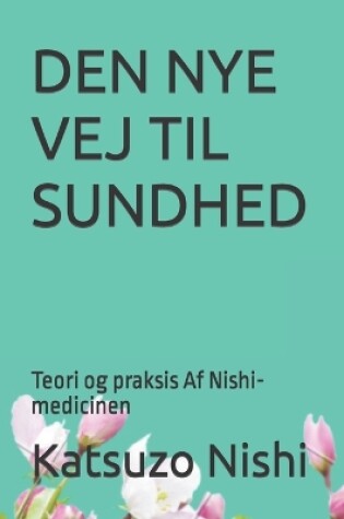 Cover of Den Nye Vej Til Sundhed