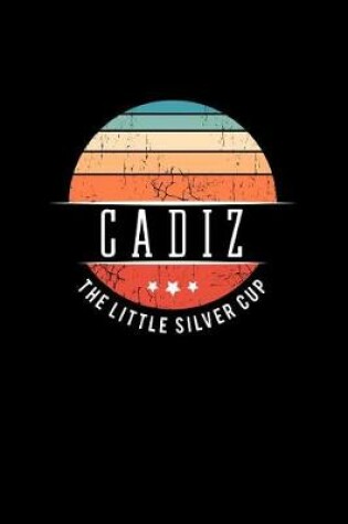 Cover of Cadiz the Little Silver Cup