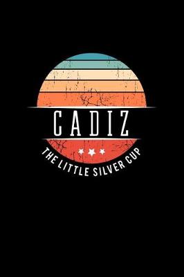 Book cover for Cadiz the Little Silver Cup