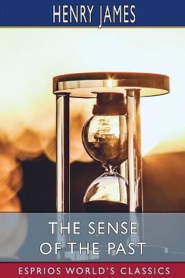 Book cover for The Sense of the Past (Esprios Classics)
