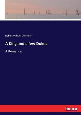 Book cover for A King and a few Dukes