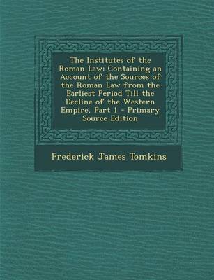 Book cover for The Institutes of the Roman Law