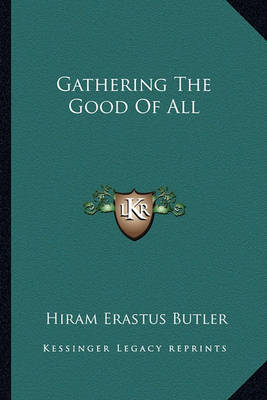 Book cover for Gathering The Good Of All