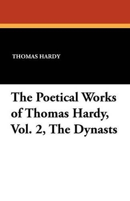 Book cover for The Poetical Works of Thomas Hardy, Vol. 2, the Dynasts