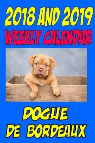 Cover of 2018 and 20129 Weekly Calendar Dogue De Bordeaux