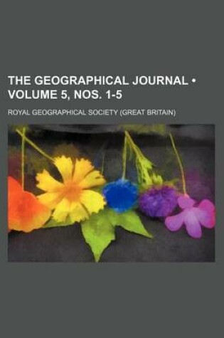 Cover of The Geographical Journal (Volume 5, Nos. 1-5)