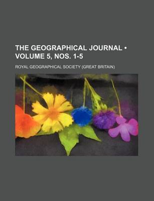 Book cover for The Geographical Journal (Volume 5, Nos. 1-5)