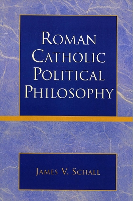 Book cover for Roman Catholic Political Philosophy