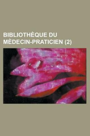 Cover of Bibliotheque Du Medecin-Praticien (2)