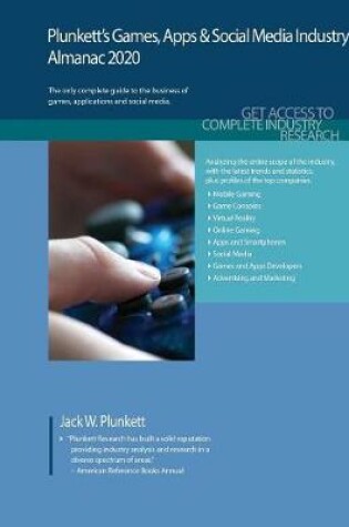 Cover of Plunkett's Games, Apps & Social Media Industry Almanac 2020