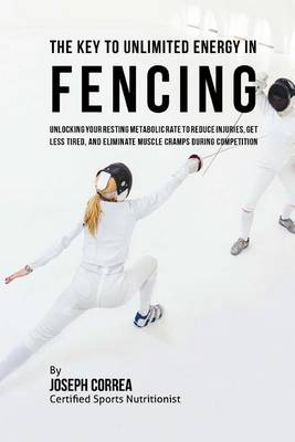 Book cover for The Key to Unlimited Energy in Fencing