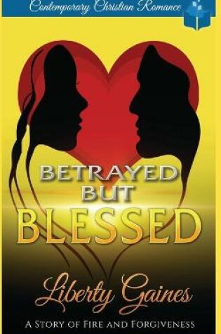 Cover of Betrayed But Blessed