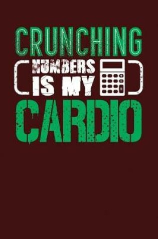 Cover of Crunching Numbers Is My Cardio