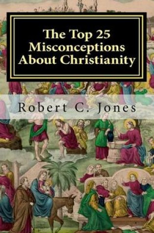 Cover of The Top 25 Misconceptions About Christianity