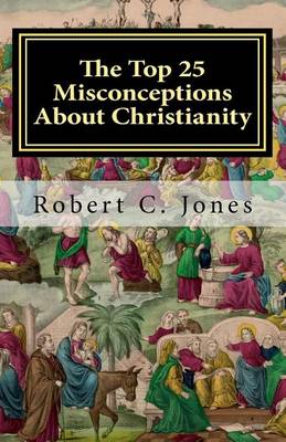 Book cover for The Top 25 Misconceptions About Christianity