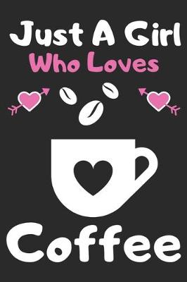 Book cover for Just a girl who loves coffee