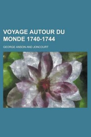 Cover of Voyage Autour Du Monde 1740-1744